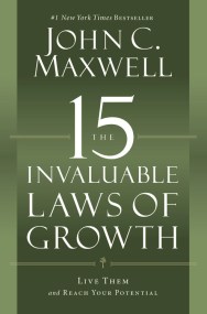 The 15 Invaluable Laws of Growth