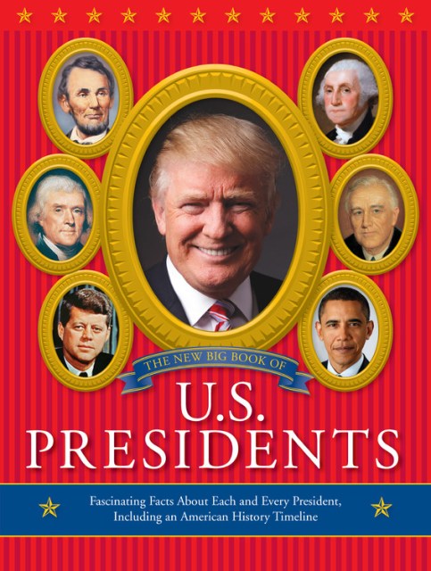 The New Big Book of U.S. Presidents 2016 Edition