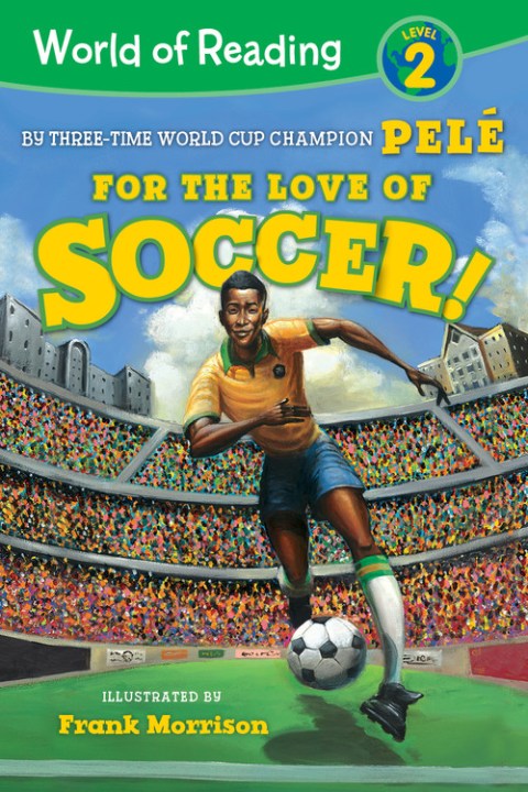 For the Love of Soccer! The Story of Pelé