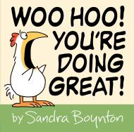 Woo Hoo! You’re Doing Great!